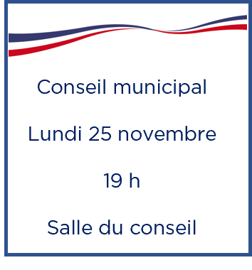 Conseil municipal – Lundi 25 novembre – 19 h – Salle du Conseil