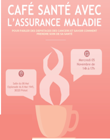 Café santé – Atelier  de sensibilisation aux dépistages des cancers – Organisé par la CPAM – Mercredi 5 novembre – de 14 h à 17 h – Salle du 8 mai 1945