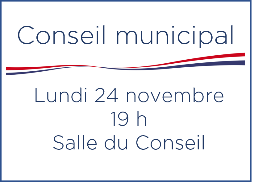 Conseil municipal – Lundi 24 novembre – 19 h – En mairie