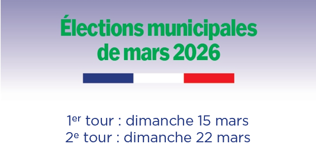 Élections municipales – 1er tour, dimanche 15 mars – 2e tour, dimanche 22 mars