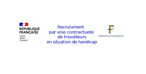 Direction Générale des Finances publiques – Recrutement par voie contractuelle de travailleurs en situation de handicap