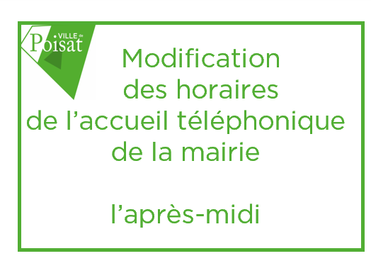 Modification des horaires d&rsquo;accueil permanence téléphonique – Mairie de Poisat