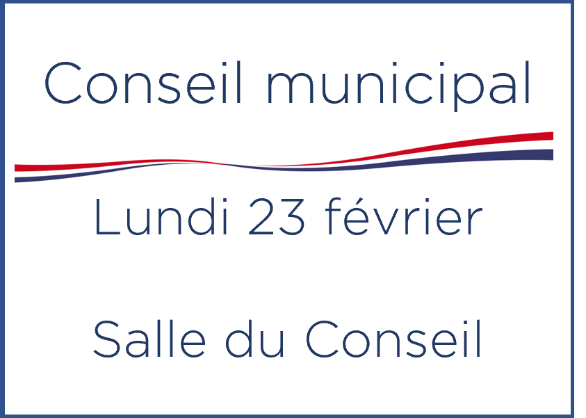 Conseil municipal – Lundi 23 février – 19 h – En mairie
