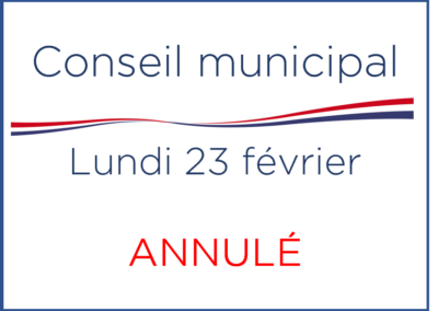 Conseil municipal – Lundi 23 février – 19 h – Annulé