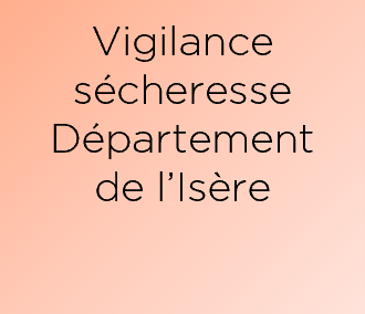Département de l&rsquo;Isère en vigilance sécheresse