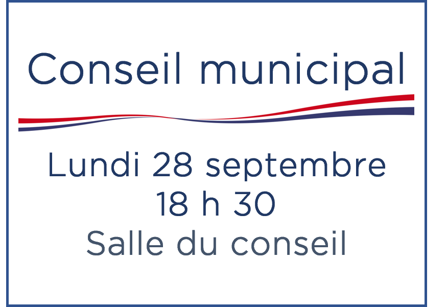 Conseil municipal – Lundi 28 septembre – 18 h 30 – Salle du Conseil